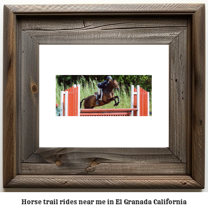 horse trail rides near me in El Granada, California